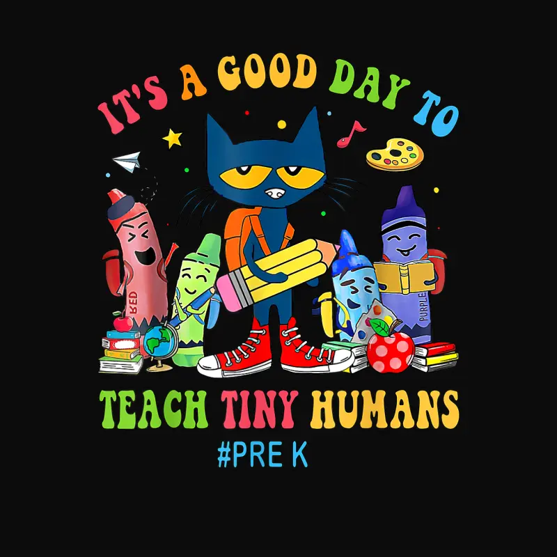 It's A Good Day To Teach Tiny Humans Pre-K Cat Teacher Lover Unisex Staple T-Shirt