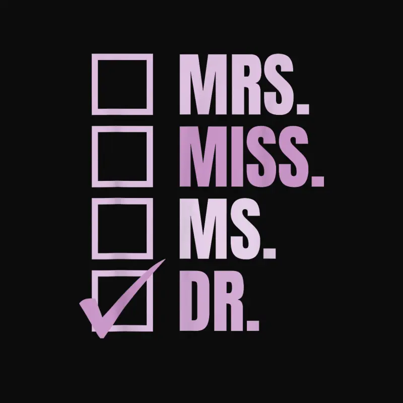Mrs. Miss. Ms. Dr. Doctor Of Education Unisex Staple T-Shirt