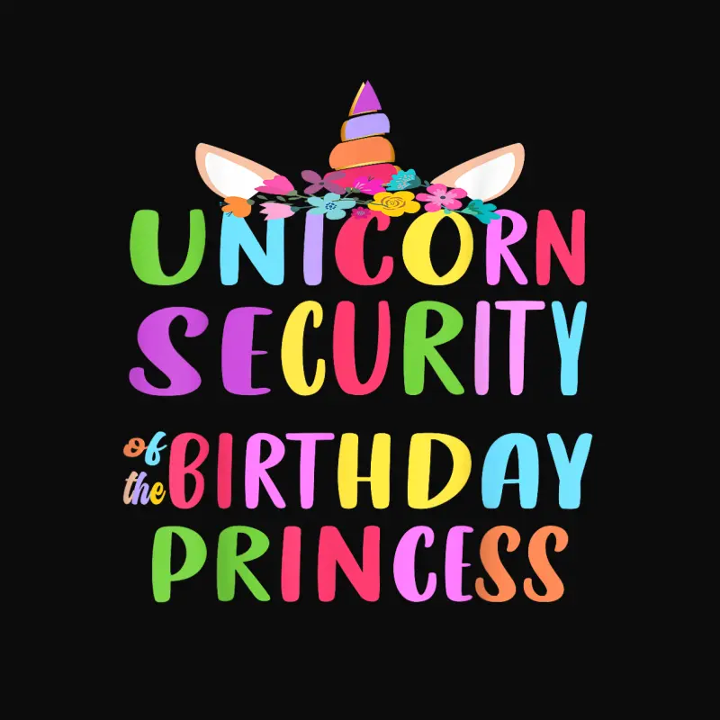 Unicorn Security Of The Birthday Princess Mom Dad Unicorn Unisex Staple T-Shirt