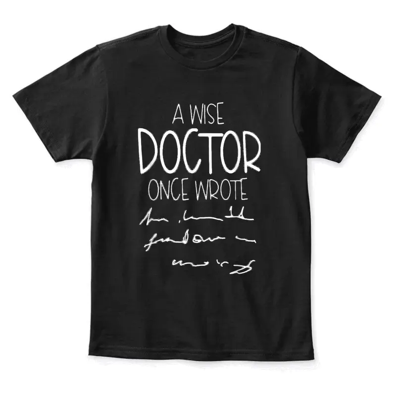 A Wise Doctor Once Wrote Funny Medical Doctor Handwriting Youth Staple T-Shirt