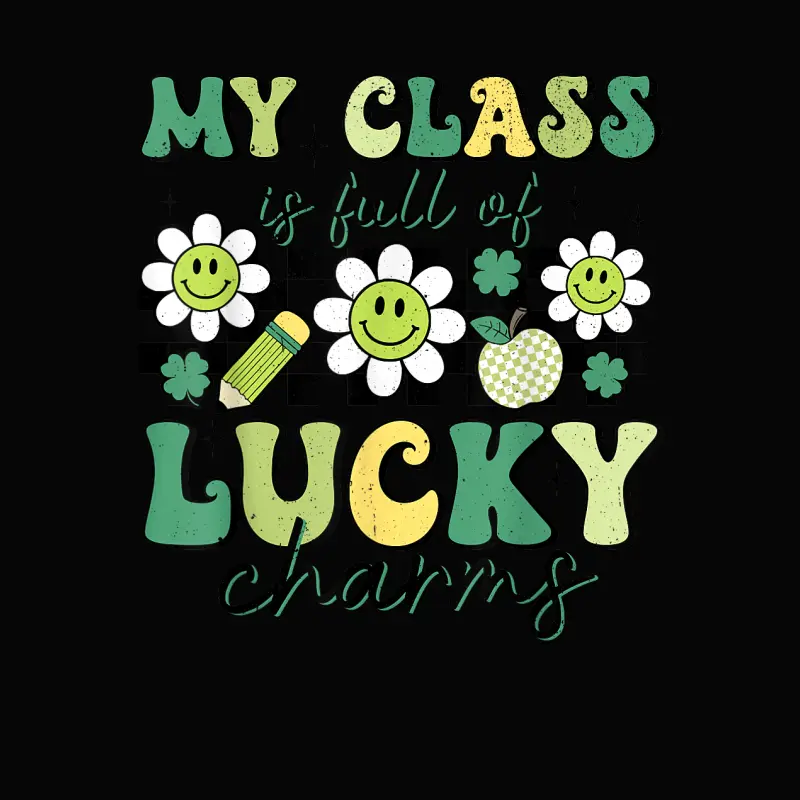 My Class Is Full Of Lucky Charms St Patricks Day Teacher Toddler Staple T-Shirt