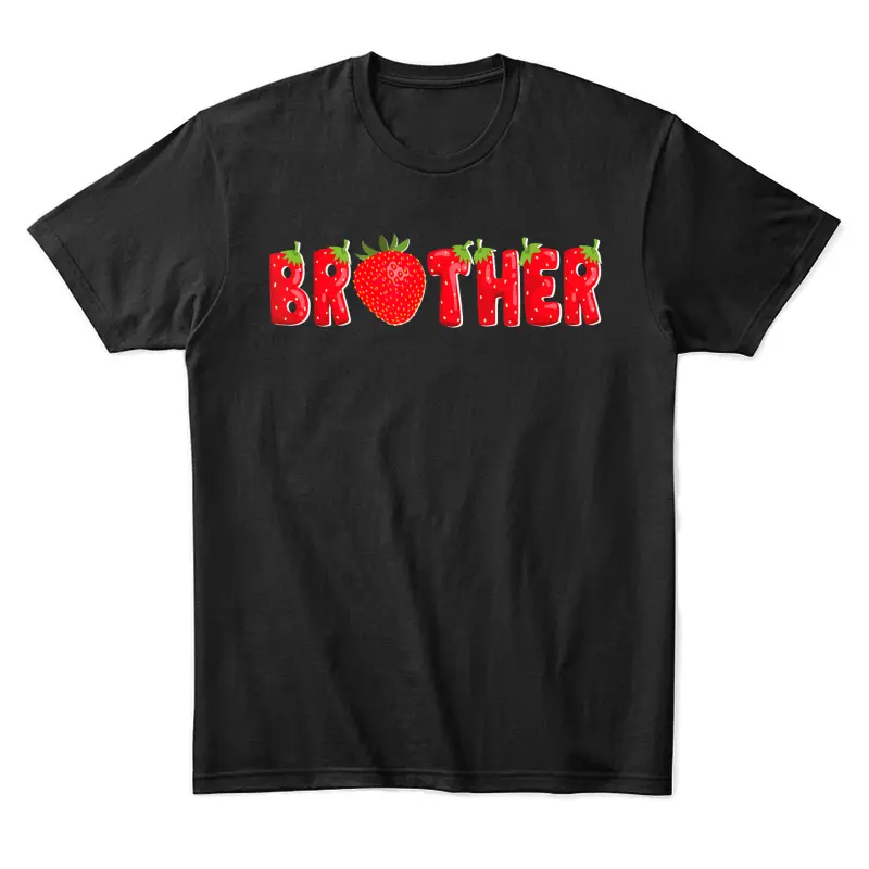 Funny Strawberry Brother Fruit Birthday Family Matching Unisex Staple T-Shirt