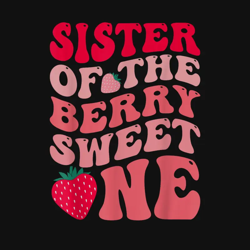 Sister Of The Berry Sweet One Strawberry First Birthday Baby Onesie