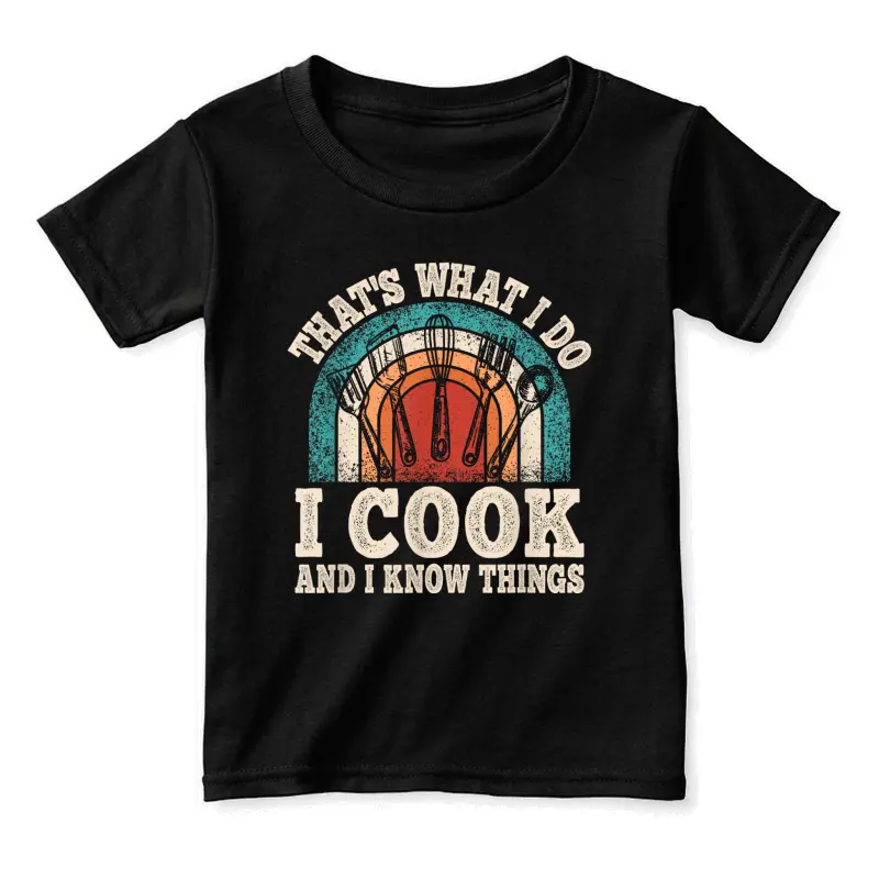 That's What I Do I Cook And I Know Things Cooking Toddler Staple T-Shirt