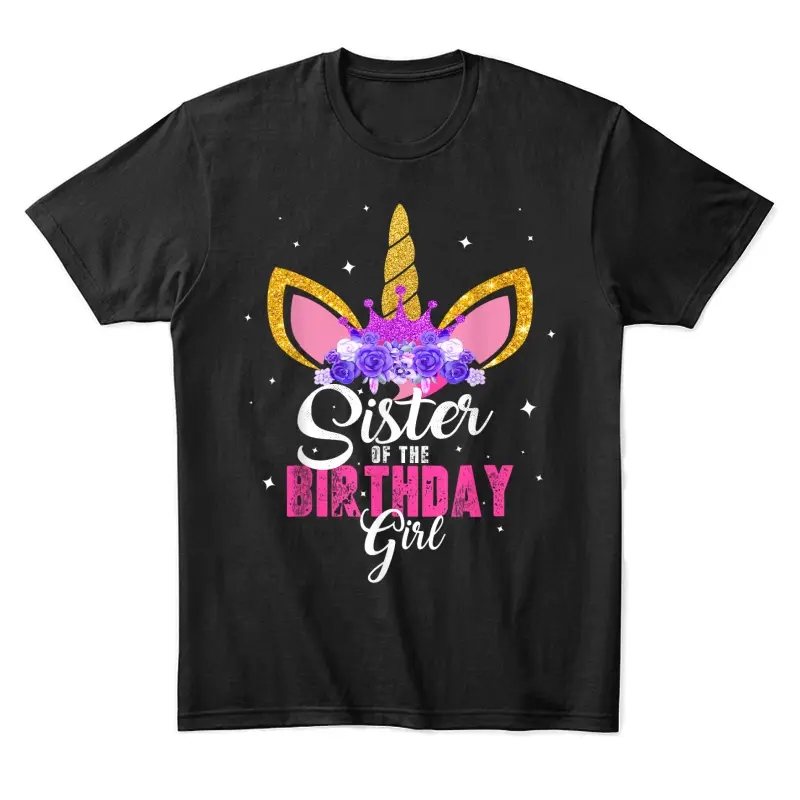 Sister Of The Birthday Girl Unicorn Birthday Princess Unisex Staple T-Shirt