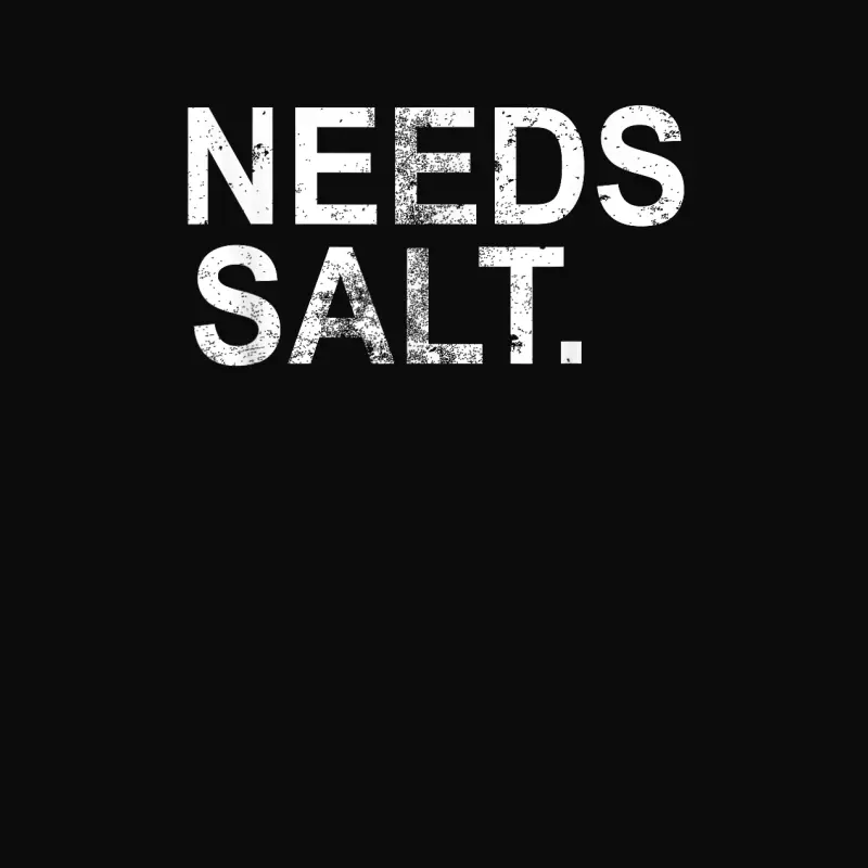 Needs Salt | Funny Cooking Chef Unisex Staple T-Shirt