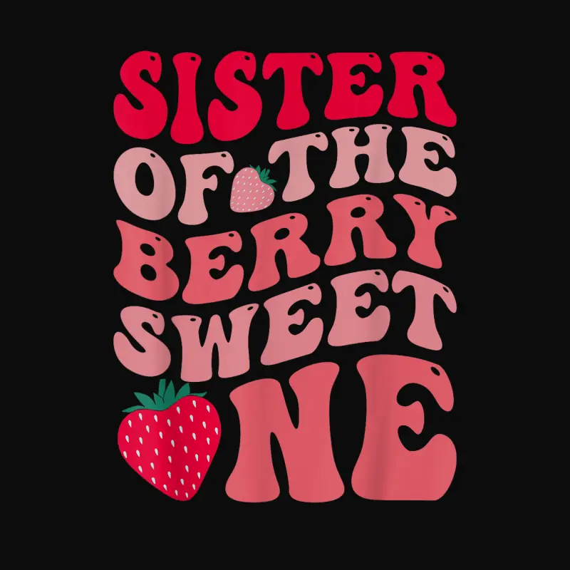 Sister Of The Berry Sweet One Strawberry First Birthday Unisex Staple T-Shirt