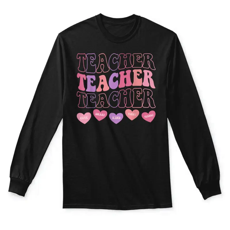 Funny Teacher Hearts Valentine's Day Girls Women Teachers Unisex Long Sleeve T-Shirt