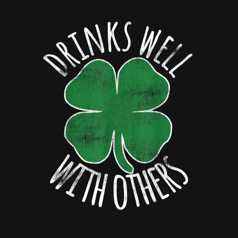 Drinks Well With Others St. Patrick's Day Drunk Beer Funny Unisex Long Sleeve T-Shirt