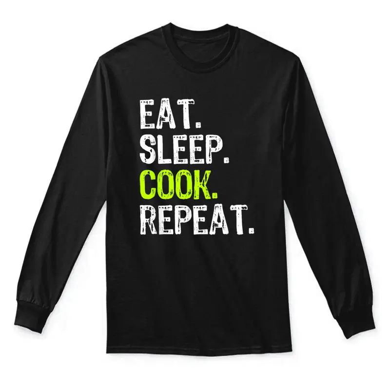 Eat Sleep Cook Repeat Cooking Chef Culinary Funny Unisex Long Sleeve T-Shirt