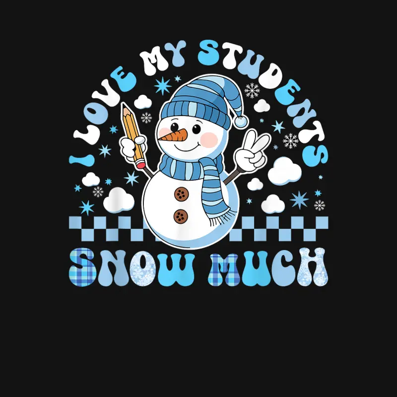 Groovy Love My Students Snow Much Christmas Snowman Teacher Unisex Long Sleeve T-Shirt