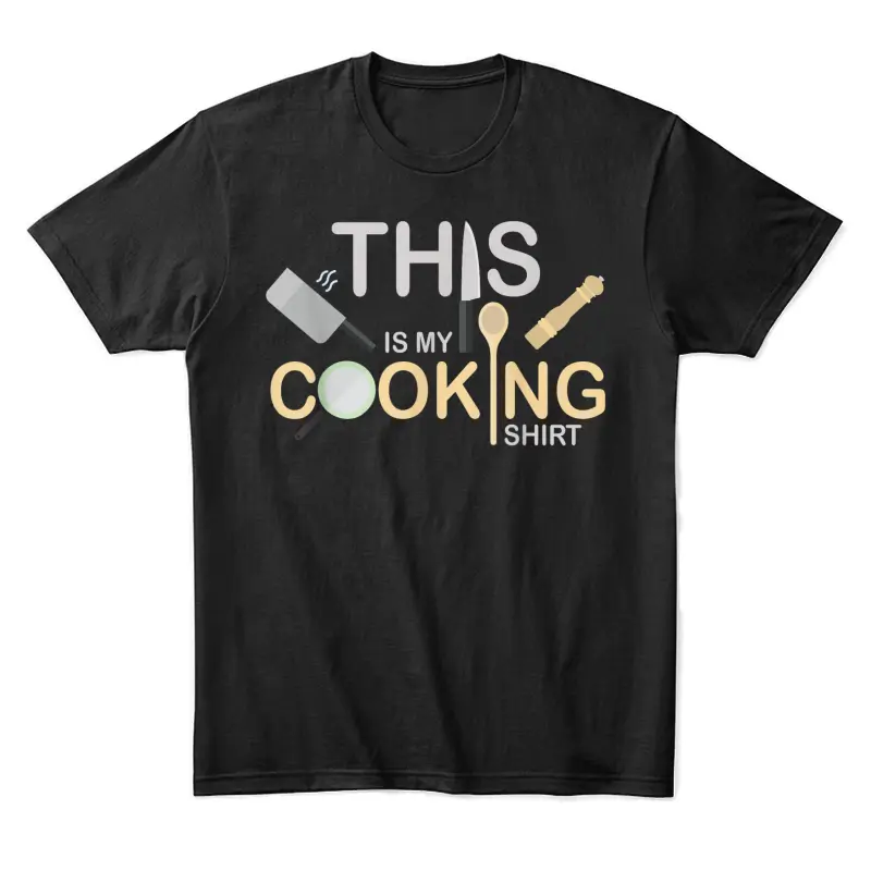 This Is My Cooking Shirt Cooking Culinary Art Food Chef Unisex Staple T-Shirt