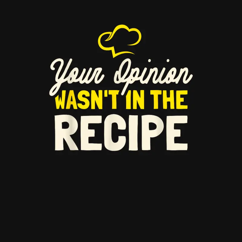 Your Opinion Wasn't In The Recipe - Cooking Lover Chef Cook Baby Onesie