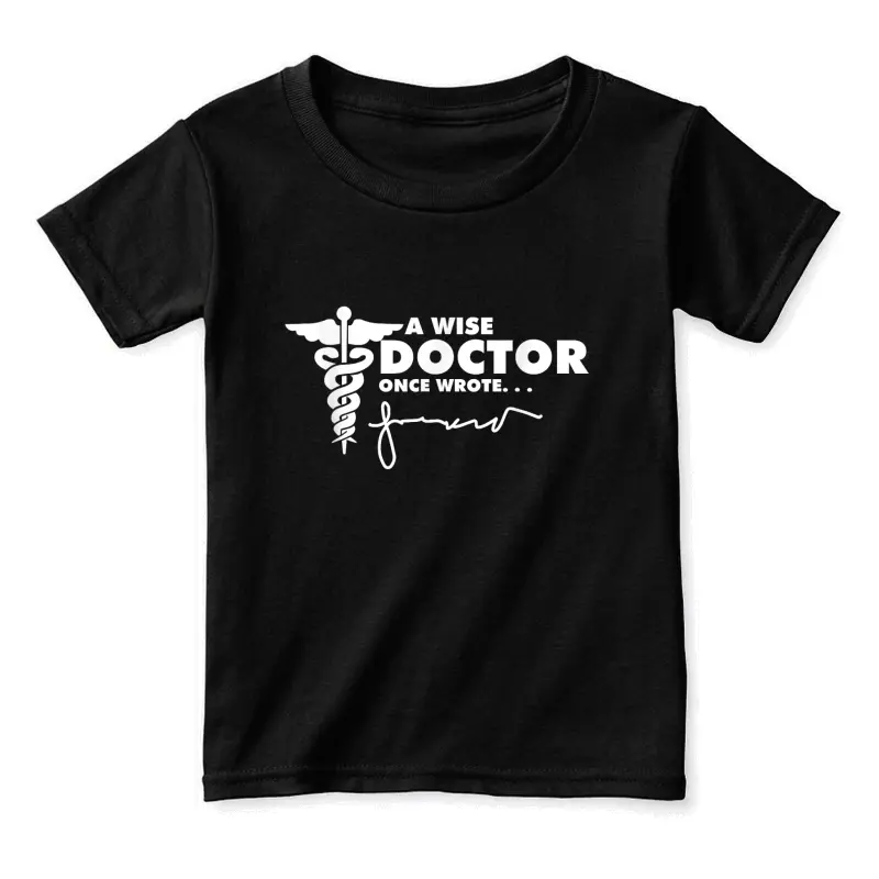 A Wise Doctor Once Wrote Future Doctor Medical Student Toddler Staple T-Shirt