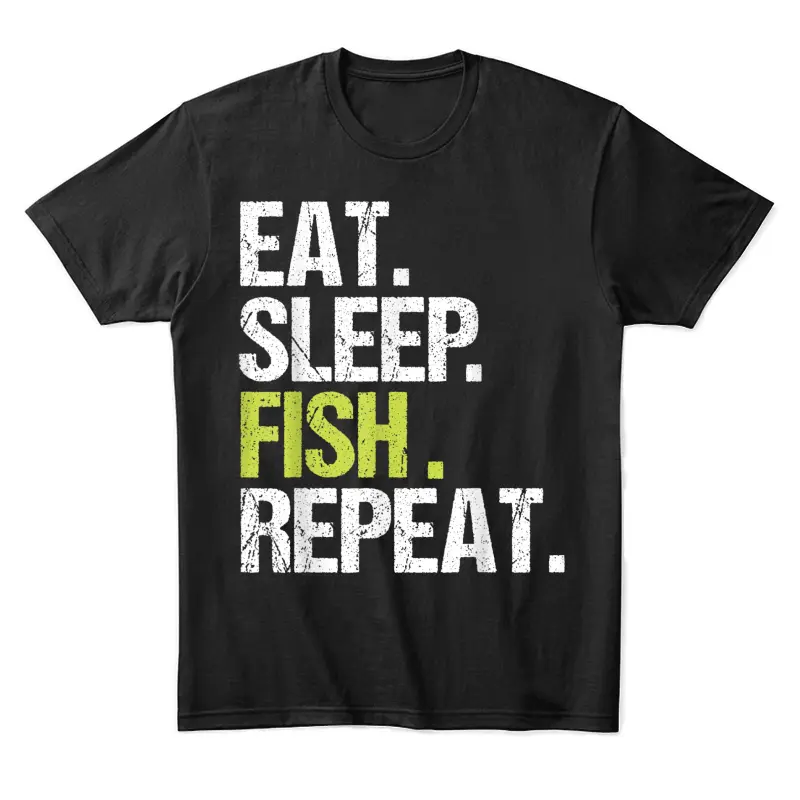 Eat Sleep Fish Repeat Shirt Fishing Fisherman Angling Gift Unisex Staple T-Shirt