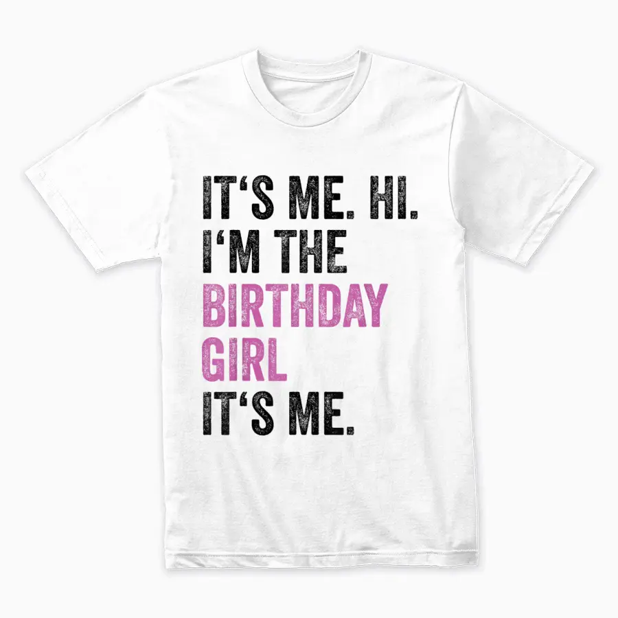 Its Me Hi Im The Birthday Girl Its Me Kids Birthday Party Unisex Staple T-Shirt